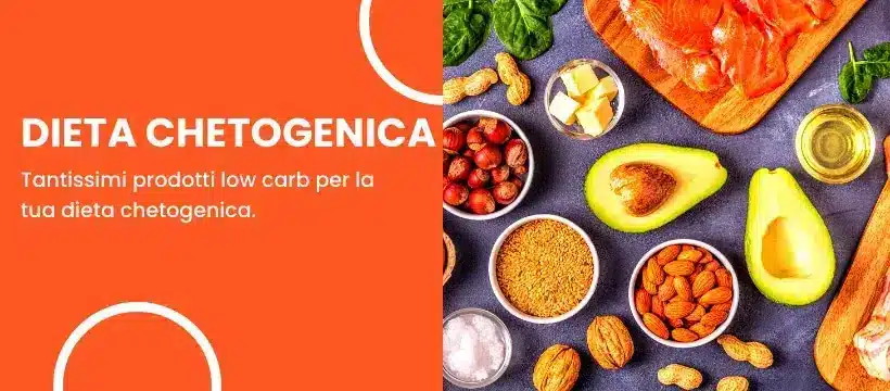 Tantissimi prodotti per la tua dieta chetogenica